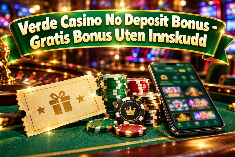 Verde Casino No Deposit Bonus - Gratis Bonus Uten Innskudd